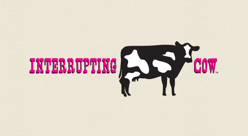 Interrupting Cow